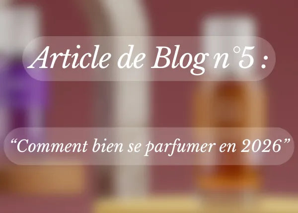Comment bien se parfumer en 2026 : le guide ultime pour sentir bon toute la journée