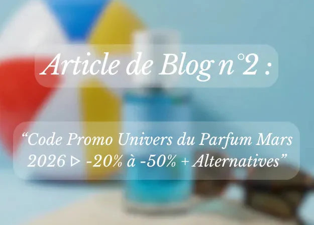 Code Promo Univers du Parfum : -20% à -50% + Avis Complet