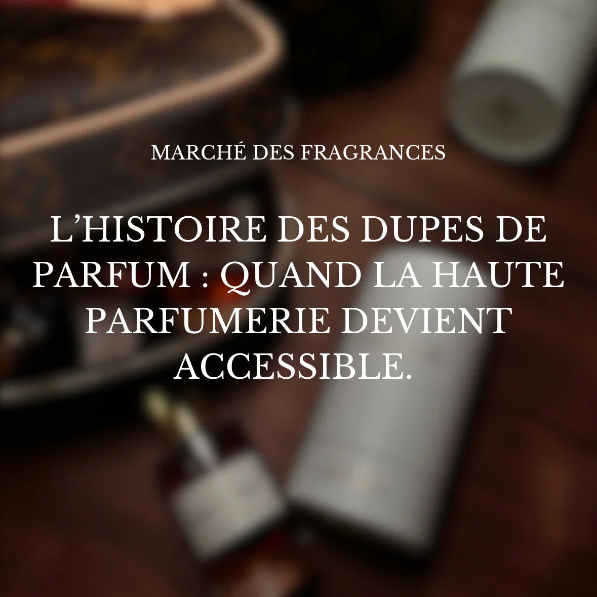 L'Histoire des Dupes de Parfums : Quand la Haute Parfumerie Devient Accessible